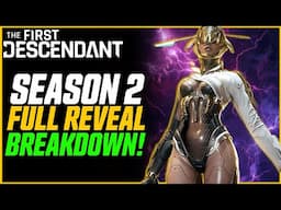 SEASON 2 FULL REVEAL! HUGE NEW ENDGAME CONTENT & MORE! // The First Descendant Season 2