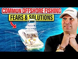 Our Biggest FEARS of Offshore Fishing (And How We Overcame Them!)