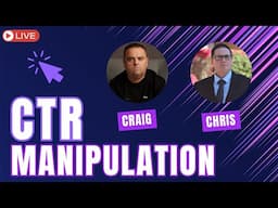 CTR Manipulation, How Traffic helps your Rankings, Live Stream with Craig & Chris