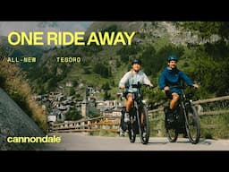 One Ride Away | All-New Cannondale Tesoro E-Bike​