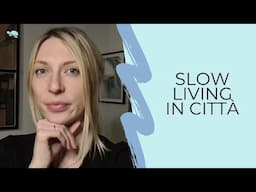 VIVERE LENTAMENTE in città: 3 passi per RALLENTARE il RITMO della tua vita | Slow Living in città