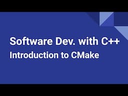 Software Development with C++: Introduction to CMake