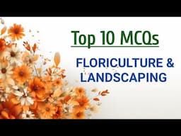 Floriculture & Landscaping | Top 10 MCQS #floriculture #ornamentalplants #landscaping