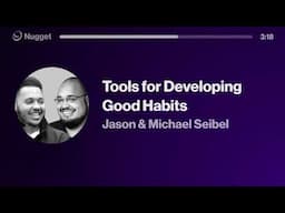 Tools for Developing Good Habits - Jason & Michael Seibel