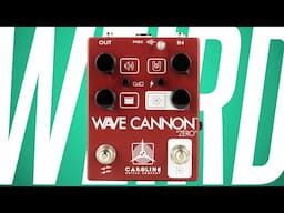 BEYOND FUZZ! Caroline Wave Cannon Zero!