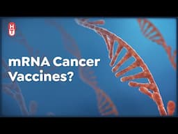 Can mRNA Vaccines Work for Cancer?