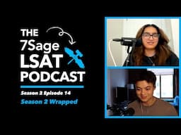 Season 2 Wrapped - The 7Sage LSAT Podcast S02 Ep. 14