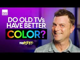 Do Old TVs Have Better Color? | You Asked Ep. 65