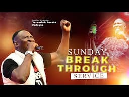 SUNDAY BREAKTHROUGH SERVICE LIVE (17TH NOV. 2024) WITH  SNR. PROPHET JEREMIAH OMOTO FUFEYIN.