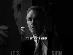 Jordan Peterson on the power of a vision