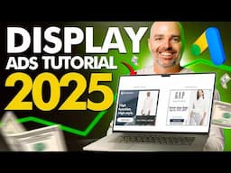 Display Campaign Set Up Guide for 2025 | Step by Step Tutorial