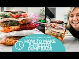 How To Make 5 Freezer Dump Bags - For Healthy Family Dinners All Week!