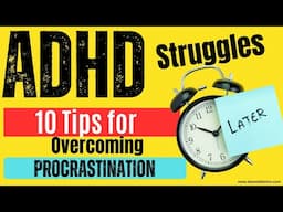 ADHD Struggles: 10 Tips for Overcoming Procrastination