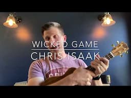 How to play “Wicked Game” by Chris Isaak on ukulele with easy beginner chords