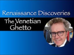 Renaissance Discoveries: The Venetian Ghetto