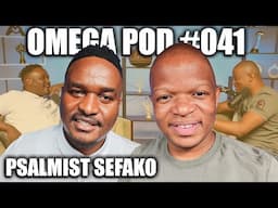 Psalmist Sefako | Omega Pod #041