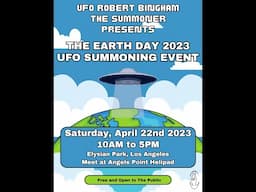 UFO Robert Bingham, The Summoner | Earth Day 2023 UFO Summoning Event 🌎🛸