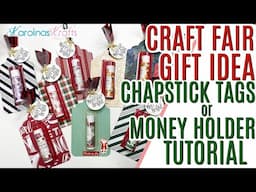 Craft Fair Ideas Tutorials 2024 Chapstick Favors Gift Idea Money Holder Tutorial Stocking Stuffer