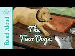 The Two Dogs  | Read Aloud Stories for Kids | a story about freedom