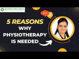 5 reasons Why Physiotherapy Is Needed | फिजियोथेरेपी की आवश्यकता क्यों है!