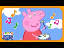 Learning Music With Peppa Pig 🎶 Educational Videos for Kids 📚 Learn With Peppa Pig