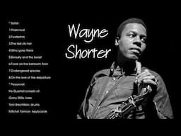 Best Wayne Shorter Songs 2024