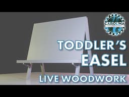 Building A Toddler's Easel | Live Woodworking