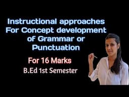 Instructional Approaches for Developing Students Concept of Grammar, punctuation, spelling