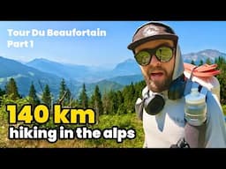 Tour Du Beaufortain: Solo Backpacking in the French Alps 🇫🇷  #1