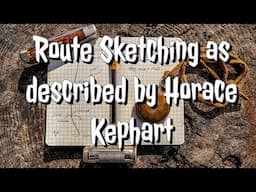 Route Sketching as described by Horace Kephart with Dave Canterbury