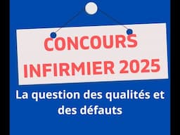 La question des qualités défauts durant l'oral IFSI. Concours infirmier 2025 hors Parcoursup