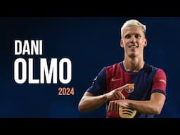 Dani Olmo 2024 Brilliant Goals and Stunning Skills