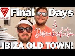 OVERNIGHT IN IBIZA OLD TOWN & DISEMBARKATION | Virgin voyages Scarlet Lady 2024