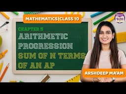 Arithmetic Progression - Sum of first N terms of an AP | Chapter 5 | Class 10 Math