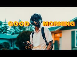 Good Morning | Cinematic Morning Video