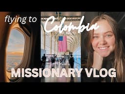 Flying to COLOMBIA!! - Missionary Vlogs