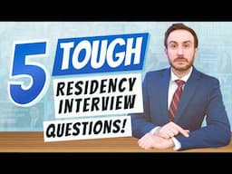 5 Hardest Residency Interview Questions + Example Answers