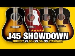 Gibson J-45 Showdown – Murphy Lab vs 60s vs 50s vs Standard