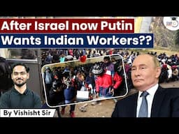 Indians! Please Come to Russia and Work | After Israel now Putin wants Indian workers