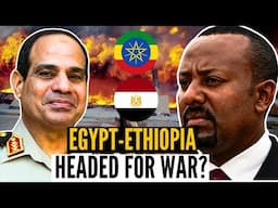 Why Egypt and Somalia are Teaming Up Against Ethiopia