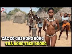 🔥 9 Điều Kỳ Lạ Chỉ Có Ở ETHIOPIA Thiên Đường Của Những Cô Gái Mặc Sức Thả Rông Trên Đường