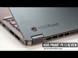 Asus ProArt PX13 Review