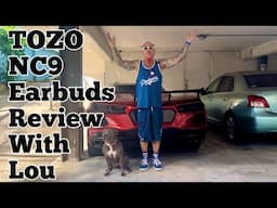 TOZO NC9 earbuds review with Lou