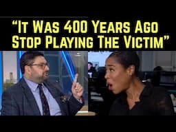 Historian Destroys BLM activist over Slavery, Reparations, & Colonialism