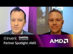 AWS re:Invent Spotlight: AMD