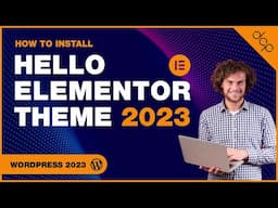 Hello Elementor Theme Installation Guide for 2023: Get Started with a Clean Slate!