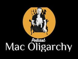 Mac Oligarchy #8