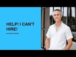 586: Help! I Can't Hire! with Enoch Sears