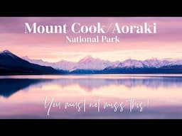 AORAKI / Mt Cook - MUST DO Mt Cook Travel Guide