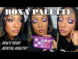 Testing the NEW Natasha Denona ROXA Palette! | Let's Talk Mental Health, How Y'all Feelin?